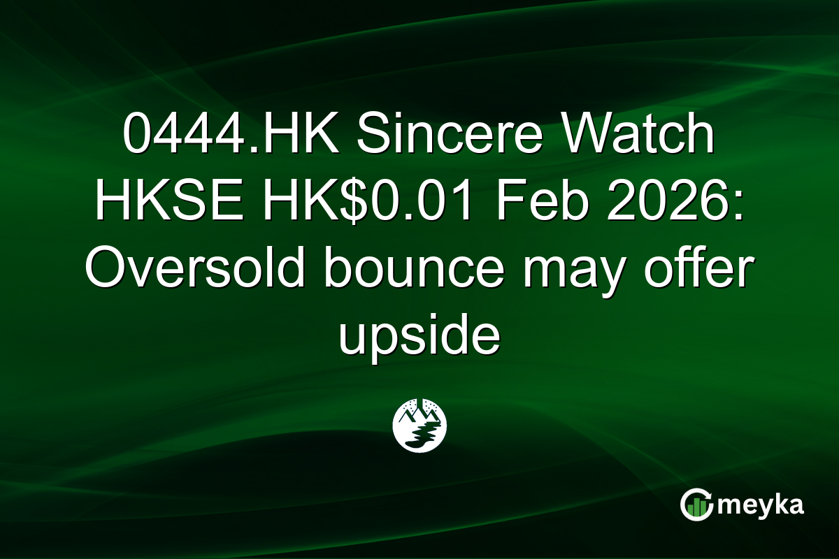 0444.HK Sincere Watch HKSE HK$0.01 Feb 2026: Oversold bounce may offer upside