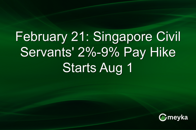 February 21: Singapore Civil Servants' 2%-9% Pay Hike Starts Aug 1