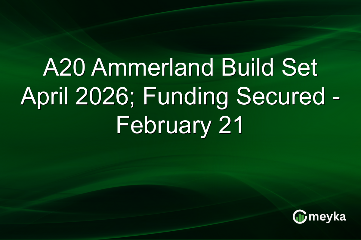 A20 Ammerland Build Set April 2026; Funding Secured - February 21