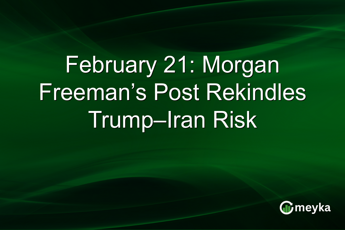 February 21: Morgan Freeman’s Post Rekindles Trump–Iran Risk
