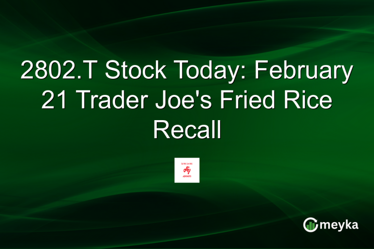 2802.T Stock Today: February 21 Trader Joe's Fried Rice Recall