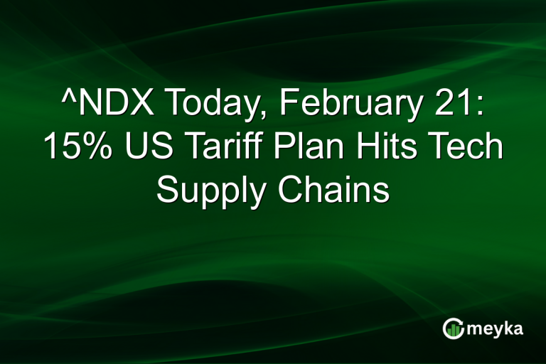 ^NDX Today, February 21: 15% US Tariff Plan Hits Tech Supply Chains