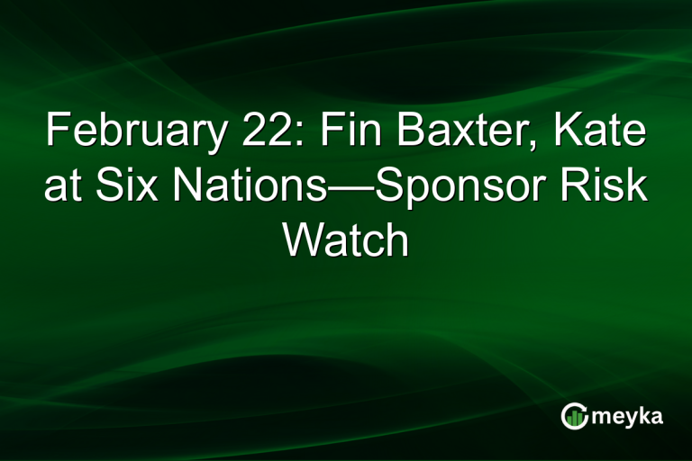 February 22: Fin Baxter, Kate at Six Nations—Sponsor Risk Watch