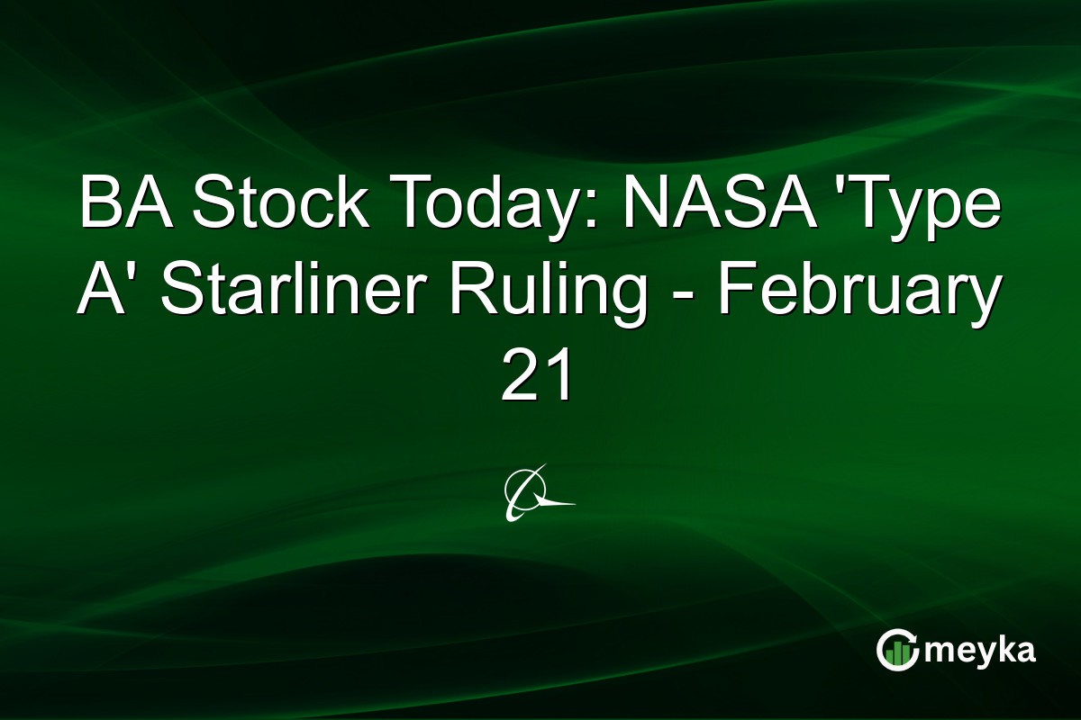 BA Stock Today: NASA 'Type A' Starliner Ruling - February 21