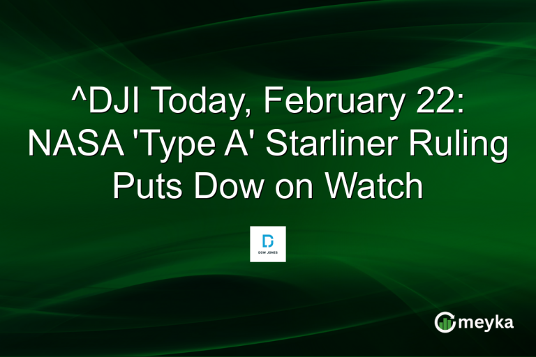 ^DJI Today, February 22: NASA 'Type A' Starliner Ruling Puts Dow on Watch