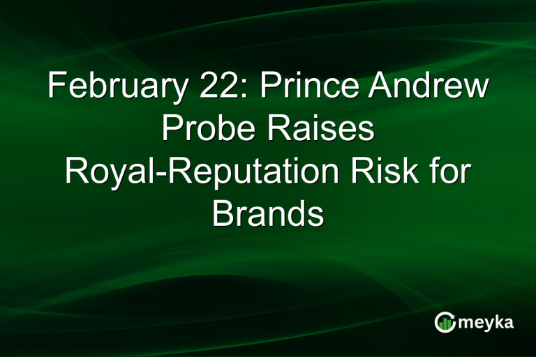February 22: Prince Andrew Probe Raises Royal-Reputation Risk for Brands