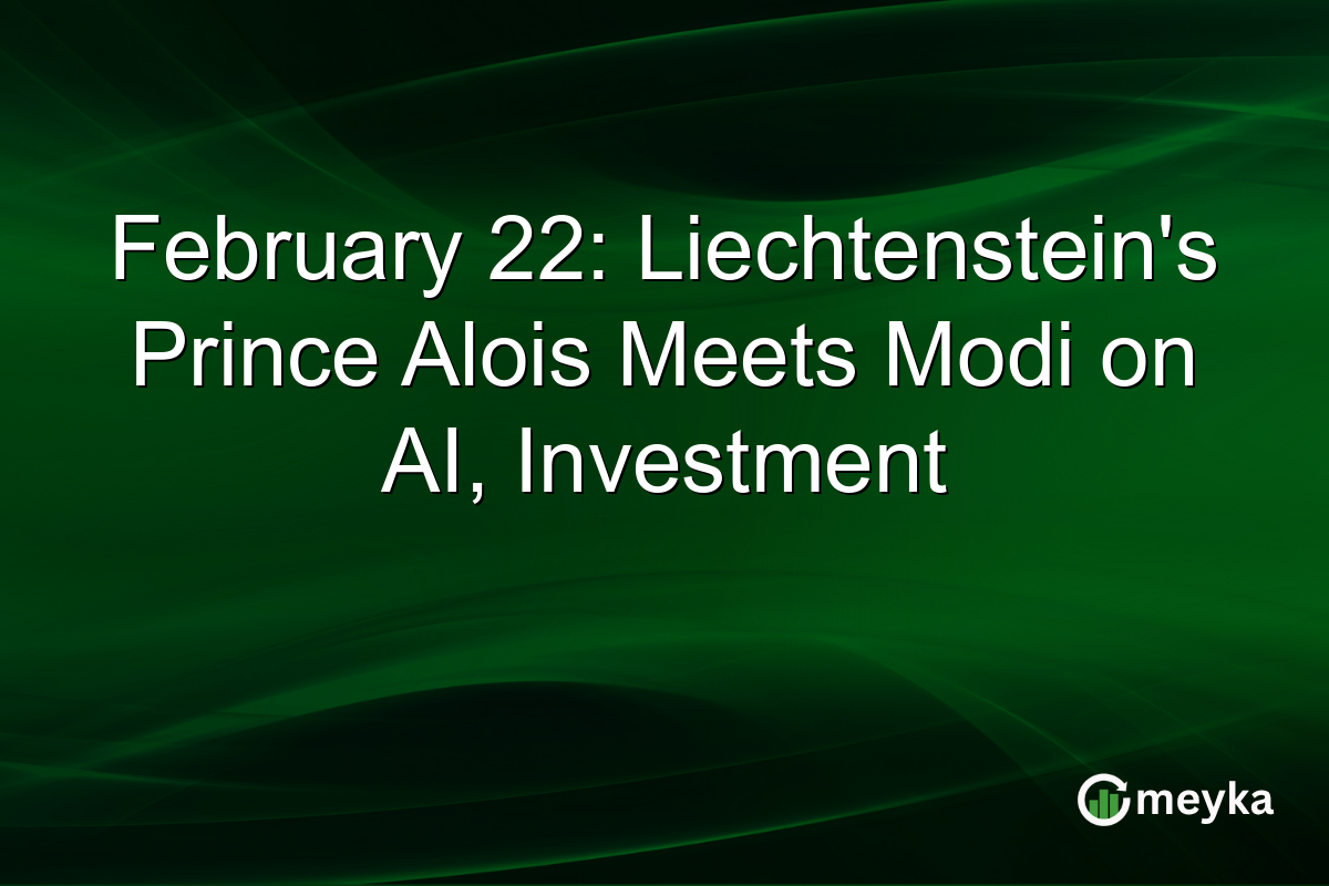 February 22: Liechtenstein's Prince Alois Meets Modi on AI, Investment