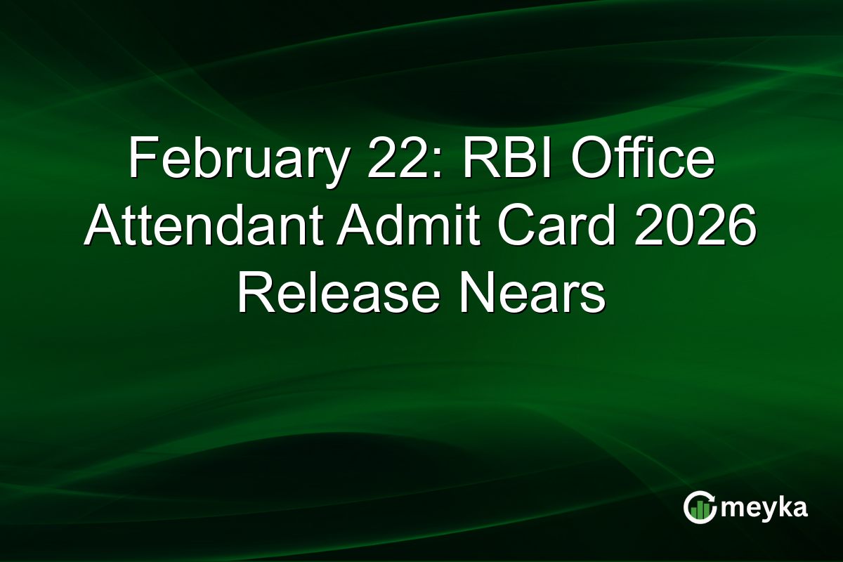 February 22: RBI Office Attendant Admit Card 2026 Release Nears