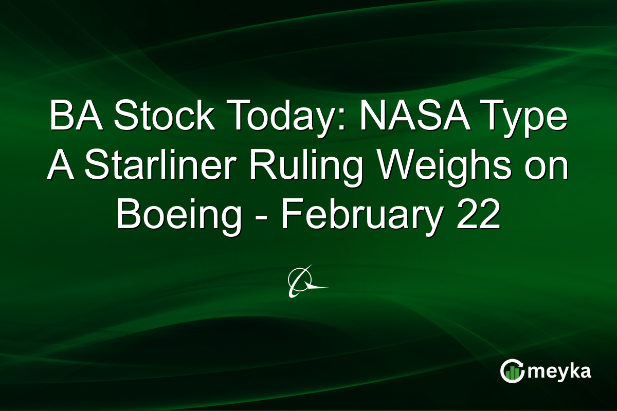 BA Stock Today: NASA Type A Starliner Ruling Weighs on Boeing - February 22