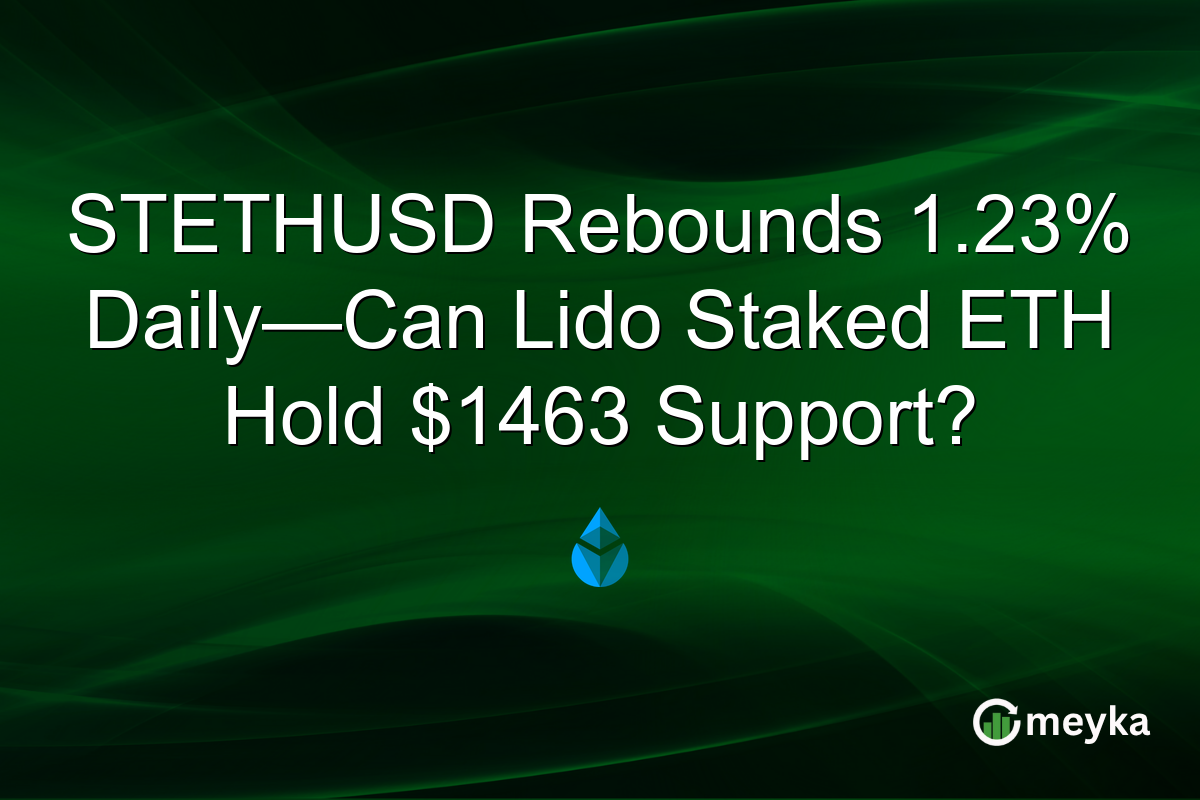 STETHUSD Rebounds 1.23% Daily—Can Lido Staked ETH Hold $1463 Support?