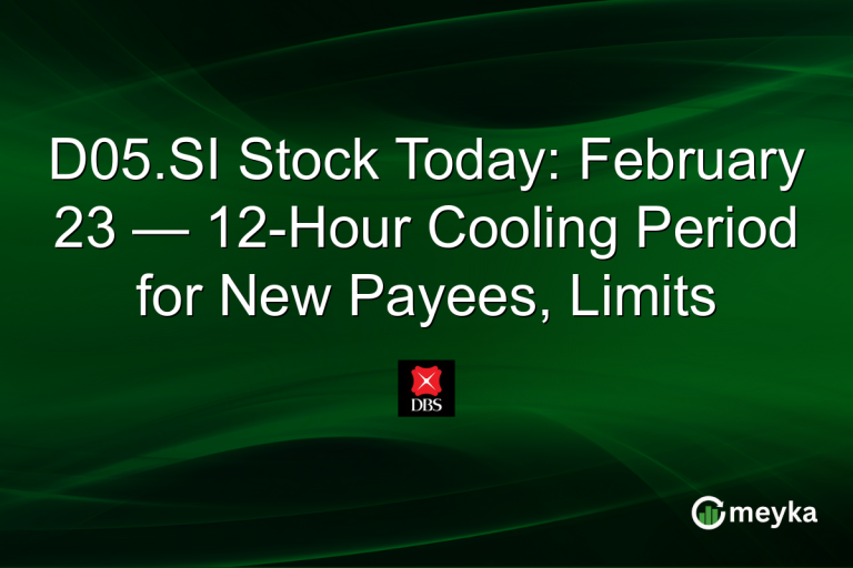 D05.SI Stock Today: February 23 — 12-Hour Cooling Period for New Payees, Limits
