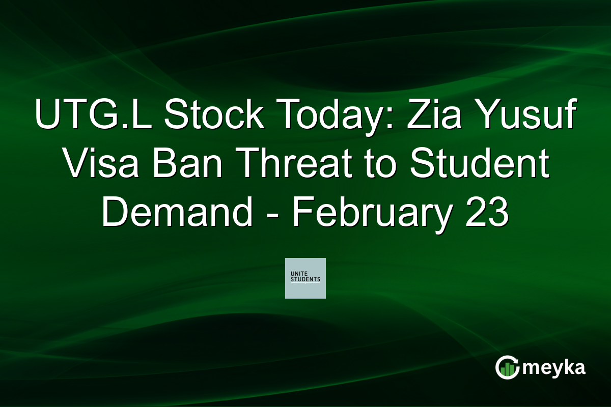 UTG.L Stock Today: Zia Yusuf Visa Ban Threat to Student Demand - February 23