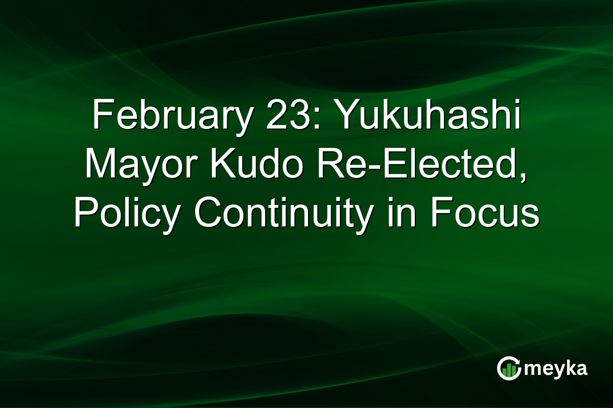 February 23: Yukuhashi Mayor Kudo Re-Elected, Policy Continuity in Focus