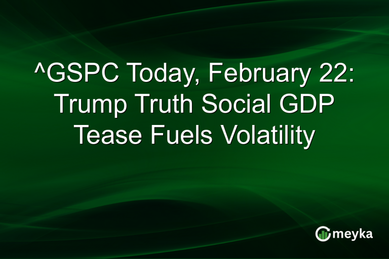 ^GSPC Today, February 22: Trump Truth Social GDP Tease Fuels Volatility