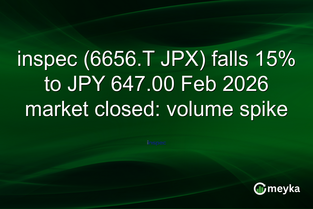 inspec (6656.T JPX) falls 15% to JPY 647.00 Feb 2026 market closed: volume spike
