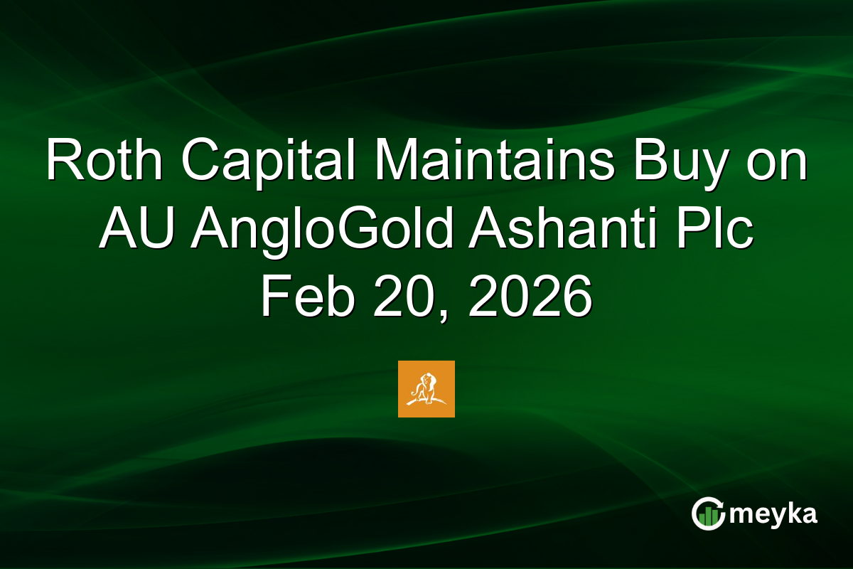 Roth Capital Maintains Buy on AU AngloGold Ashanti Plc Feb 20, 2026