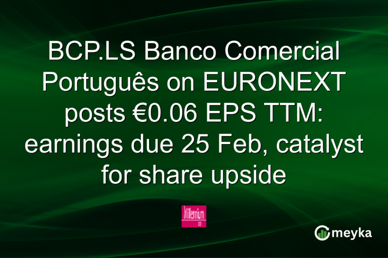 BCP.LS Banco Comercial Português on EURONEXT posts €0.06 EPS TTM: earnings due 25 Feb, catalyst for share upside