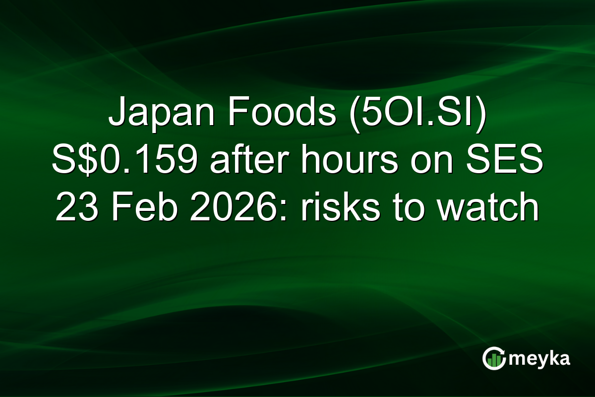 Japan Foods (5OI.SI) S$0.159 after hours on SES 23 Feb 2026: risks to watch