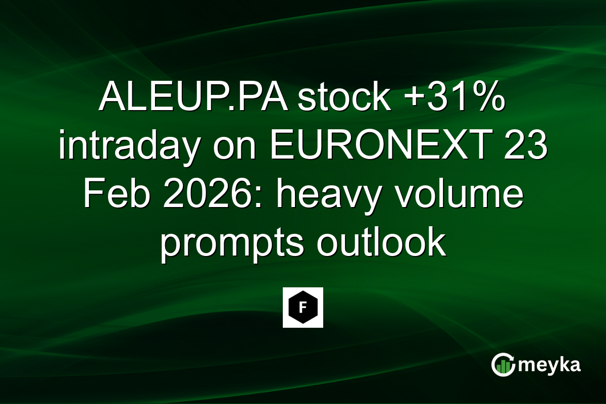 ALEUP.PA stock +31% intraday on EURONEXT 23 Feb 2026: heavy volume prompts outlook