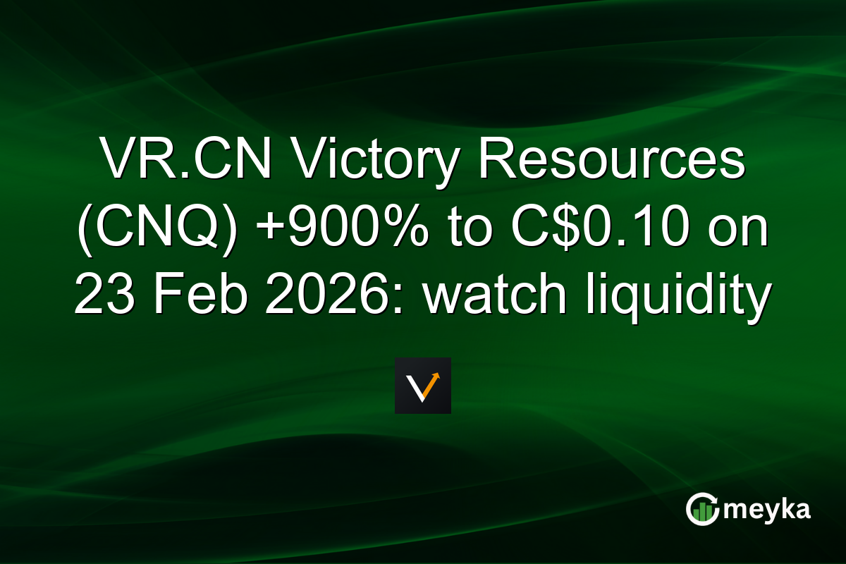 VR.CN Victory Resources (CNQ) +900% to C$0.10 on 23 Feb 2026: watch liquidity