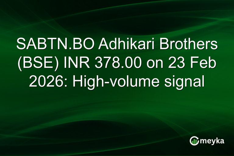 SABTN.BO Adhikari Brothers (BSE) INR 378.00 on 23 Feb 2026: High-volume signal