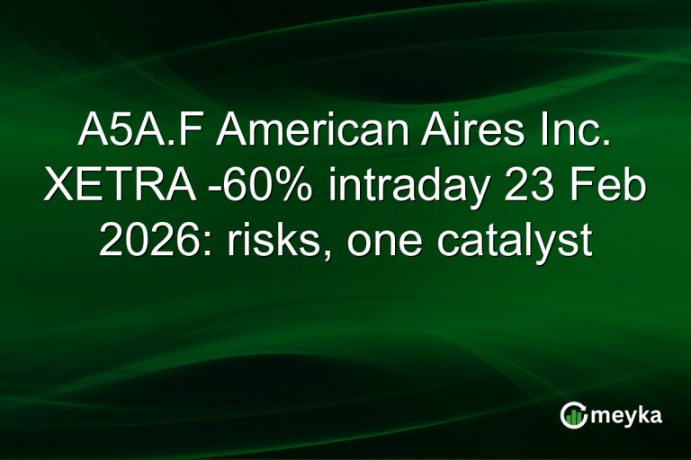 A5A.F American Aires Inc. XETRA -60% intraday 23 Feb 2026: risks, one catalyst