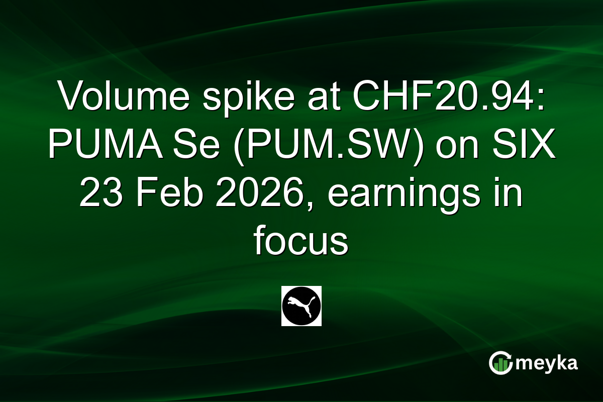 Volume spike at CHF20.94: PUMA Se (PUM.SW) on SIX 23 Feb 2026, earnings in focus