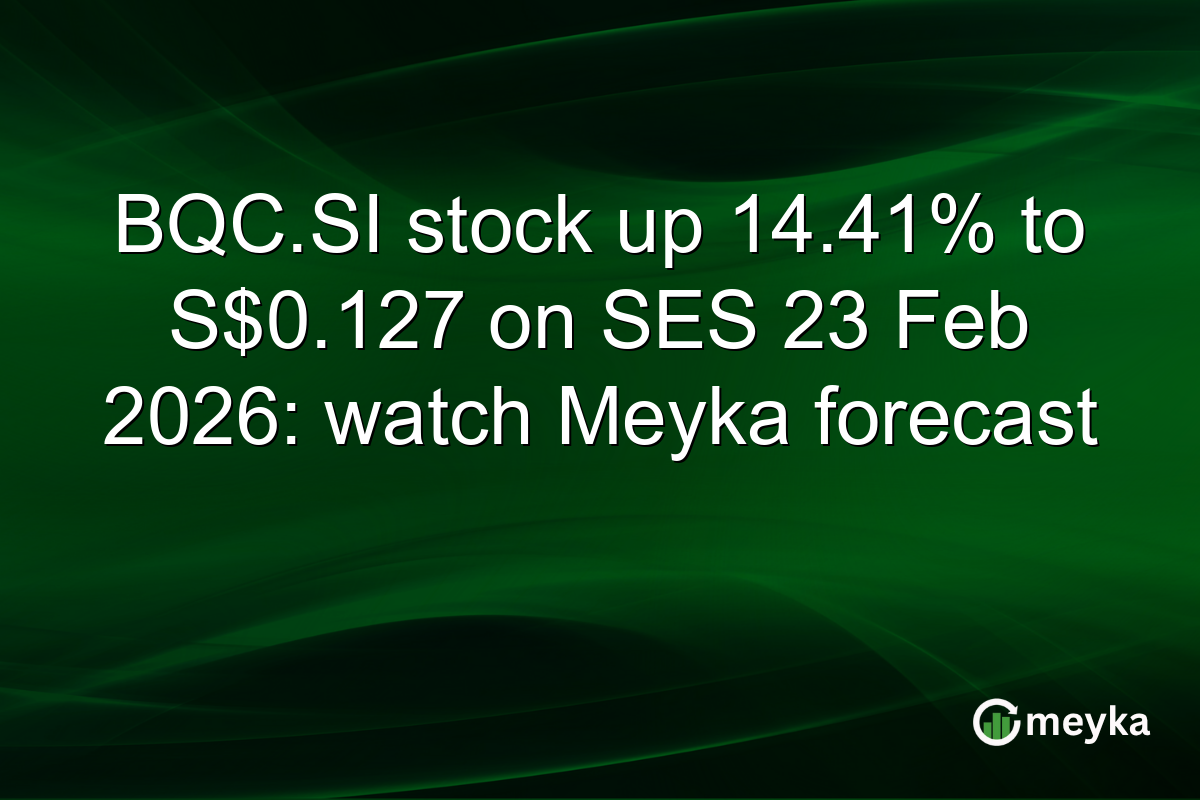 BQC.SI stock up 14.41% to S$0.127 on SES 23 Feb 2026: watch Meyka forecast