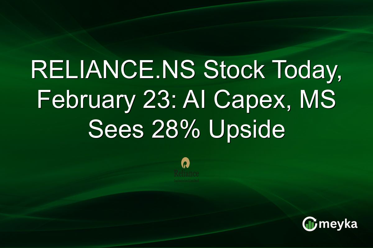 RELIANCE.NS Stock Today, February 23: AI Capex, MS Sees 28% Upside