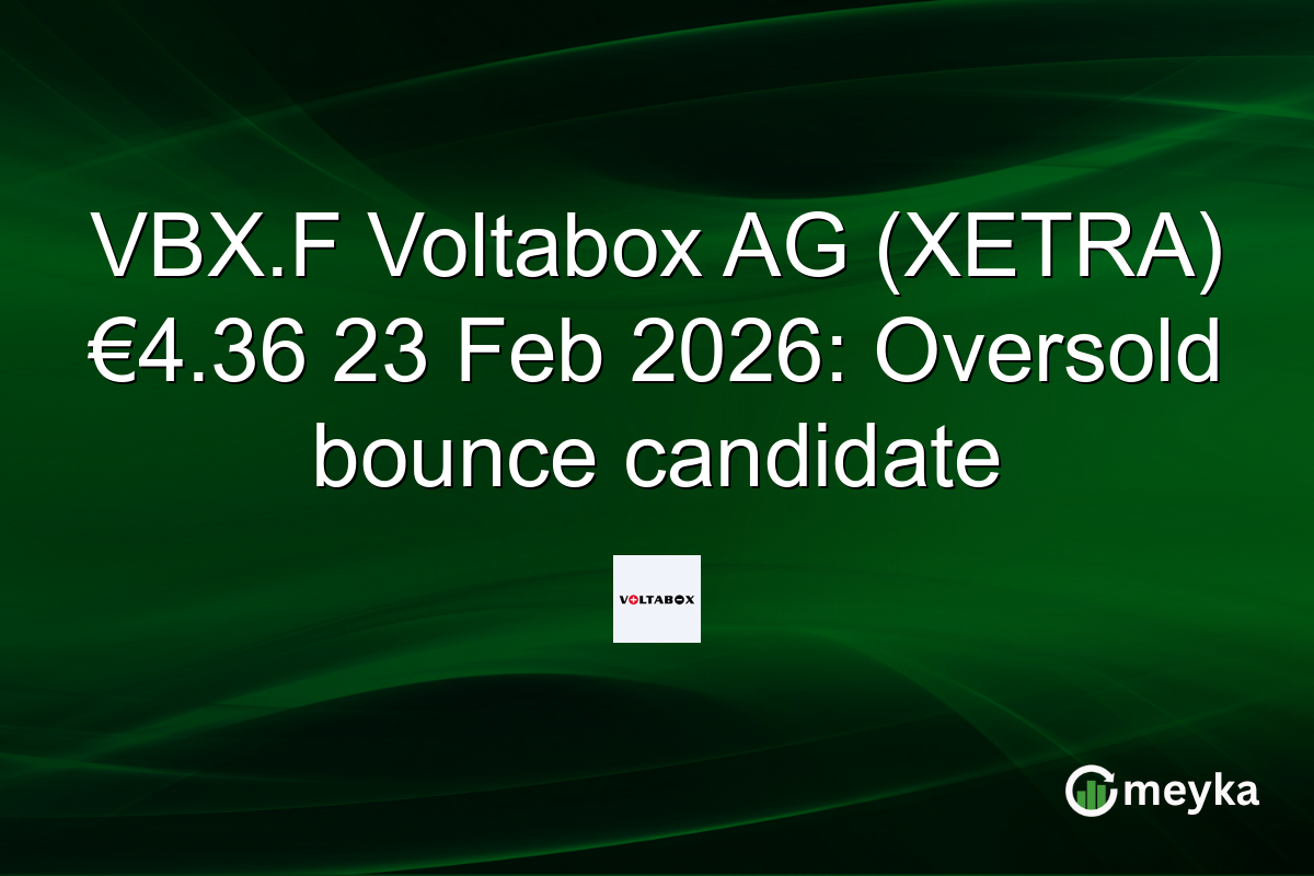 VBX.F Voltabox AG (XETRA) €4.36 23 Feb 2026: Oversold bounce candidate