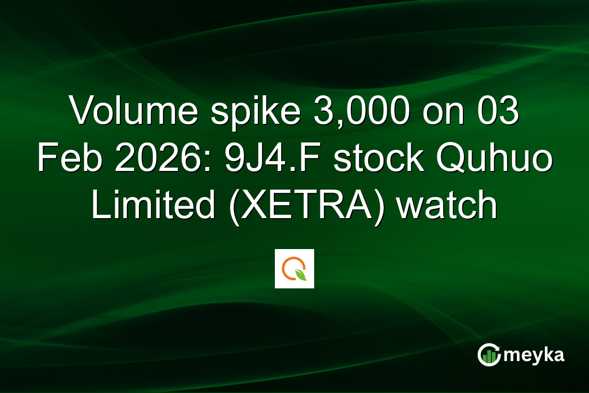 Volume spike 3,000 on 03 Feb 2026: 9J4.F stock Quhuo Limited (XETRA) watch