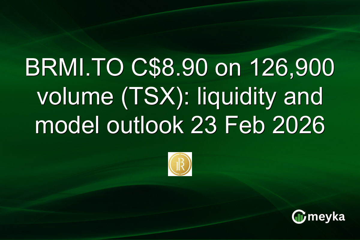 BRMI.TO C$8.90 on 126,900 volume (TSX): liquidity and model outlook 23 Feb 2026