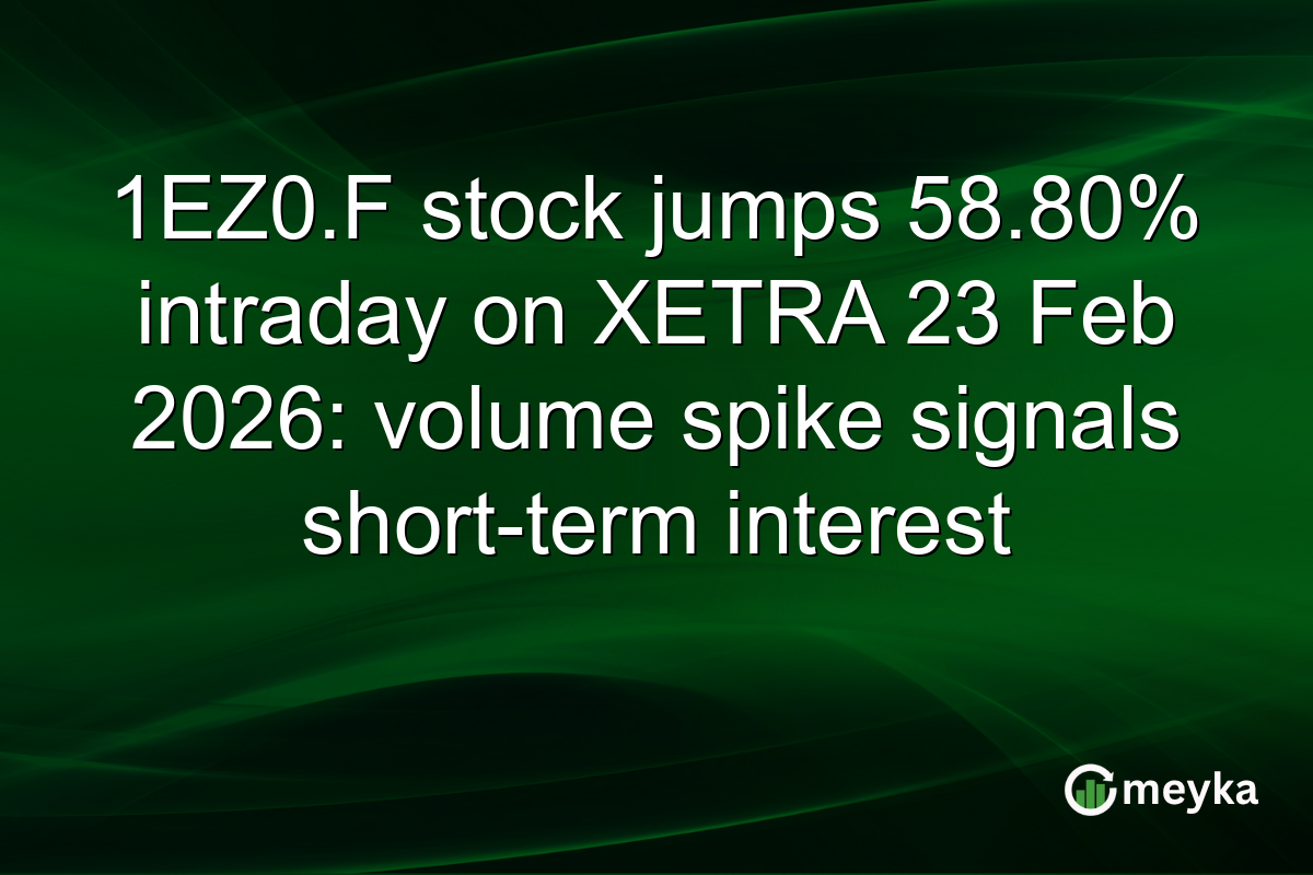 1EZ0.F stock jumps 58.80% intraday on XETRA 23 Feb 2026: volume spike signals short-term interest