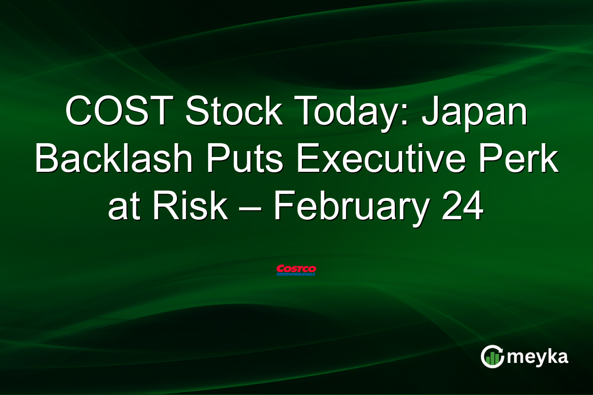 COST Stock Today: Japan Backlash Puts Executive Perk at Risk – February 24
