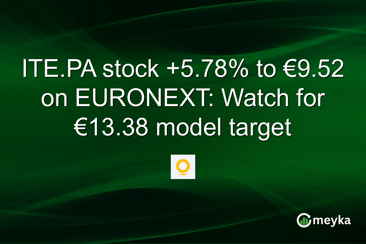 ITE.PA stock +5.78% to €9.52 on EURONEXT: Watch for €13.38 model target
