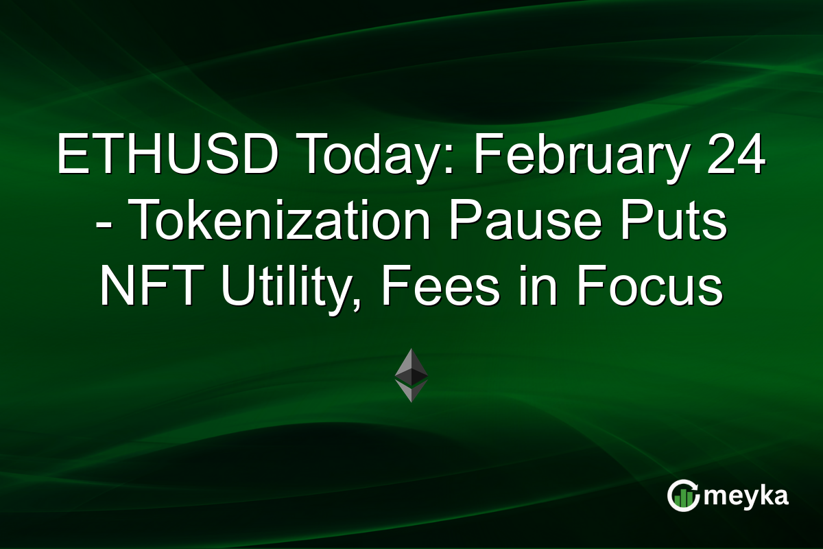 ETHUSD Today: February 24 – Tokenization Pause Puts NFT Utility, Fees in Focus