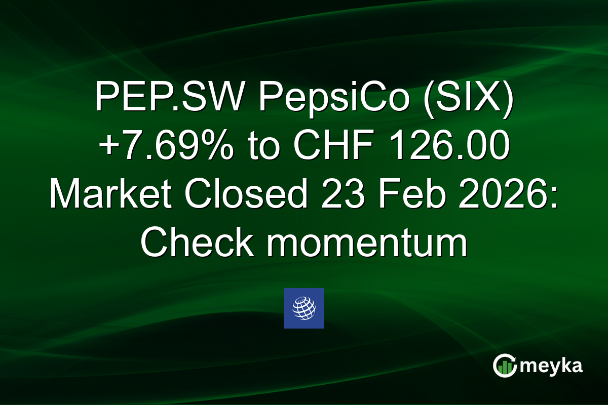 PEP.SW PepsiCo (SIX) +7.69% to CHF 126.00 Market Closed 23 Feb 2026: Check momentum