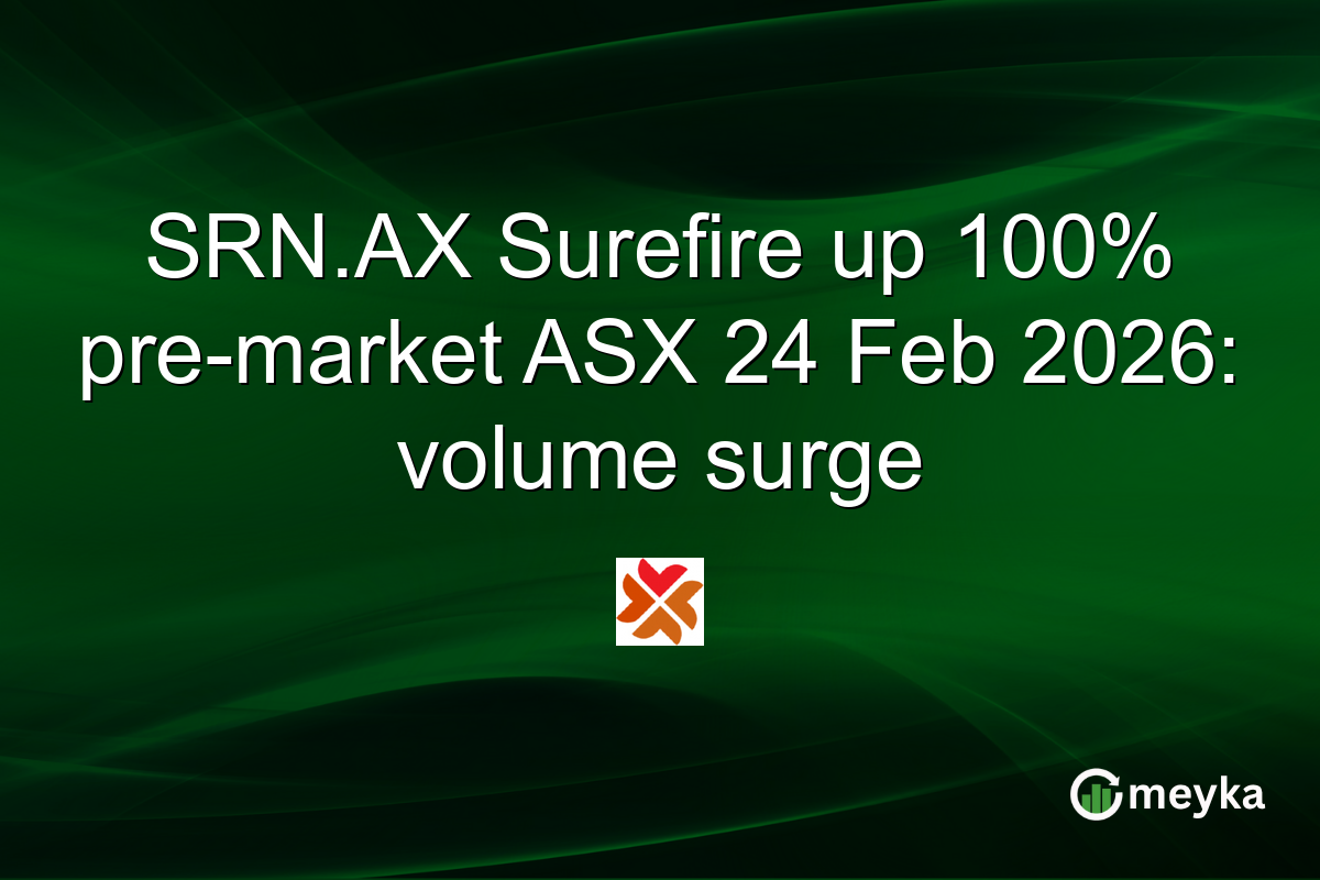 SRN.AX Surefire up 100% pre-market ASX 24 Feb 2026: volume surge