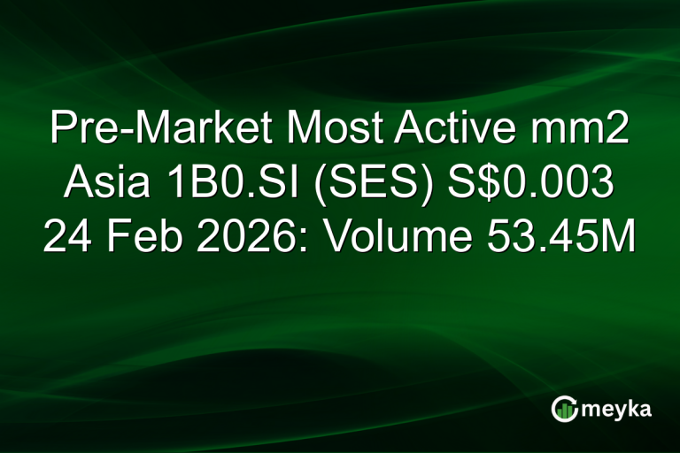 Pre-Market Most Active mm2 Asia 1B0.SI (SES) S$0.003 24 Feb 2026: Volume 53.45M