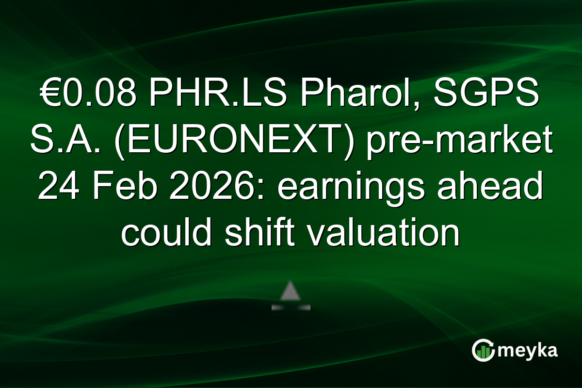 €0.08 PHR.LS Pharol, SGPS S.A. (EURONEXT) pre-market 24 Feb 2026: earnings ahead could shift valuation