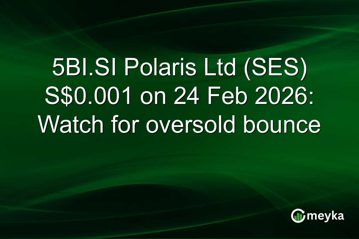 5BI.SI Polaris Ltd (SES) S$0.001 on 24 Feb 2026: Watch for oversold bounce