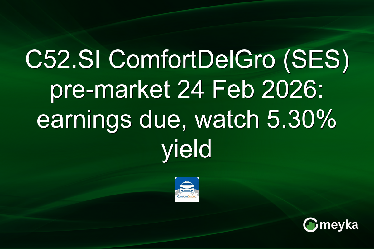 C52.SI ComfortDelGro (SES) pre-market 24 Feb 2026: earnings due, watch 5.30% yield