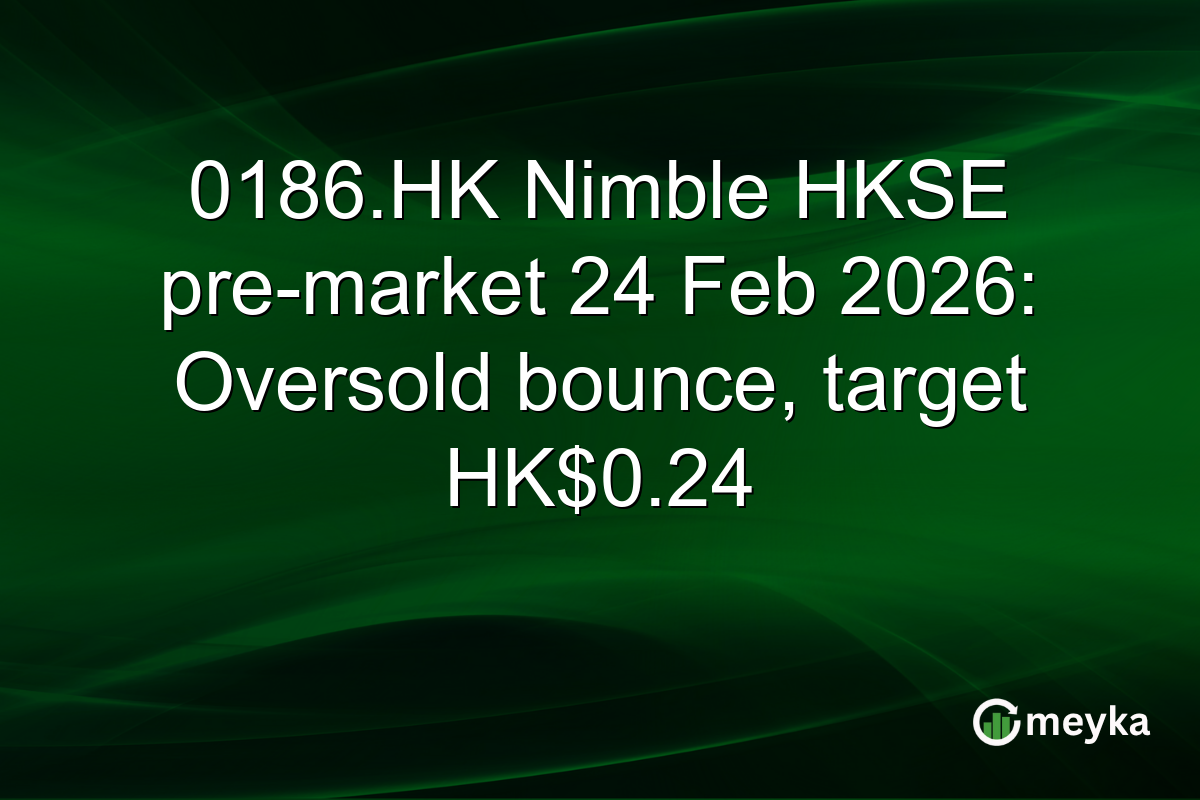 0186.HK Nimble HKSE pre-market 24 Feb 2026: Oversold bounce, target HK$0.24