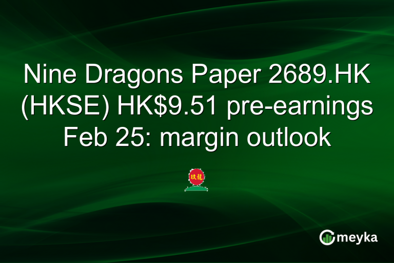 Nine Dragons Paper 2689.HK (HKSE) HK$9.51 pre-earnings Feb 25: margin outlook