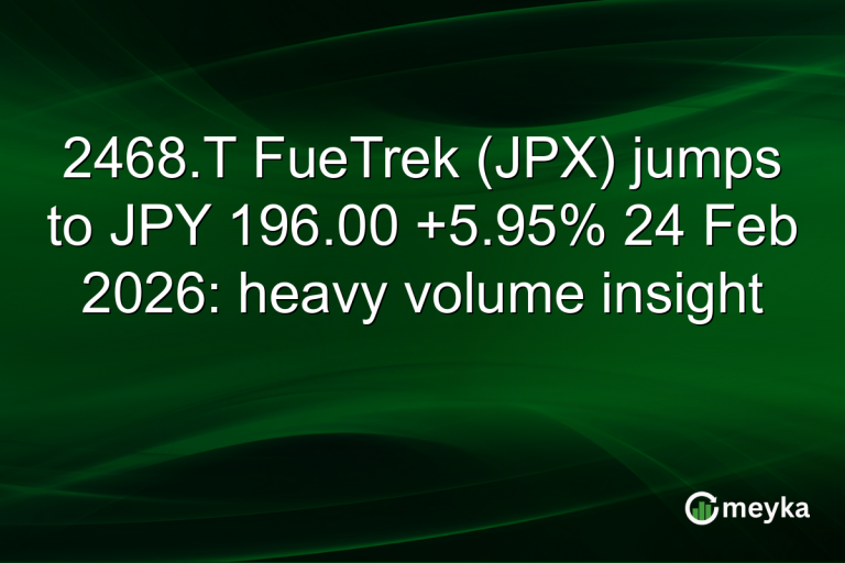 2468.T FueTrek (JPX) jumps to JPY 196.00 +5.95% 24 Feb 2026: heavy volume insight