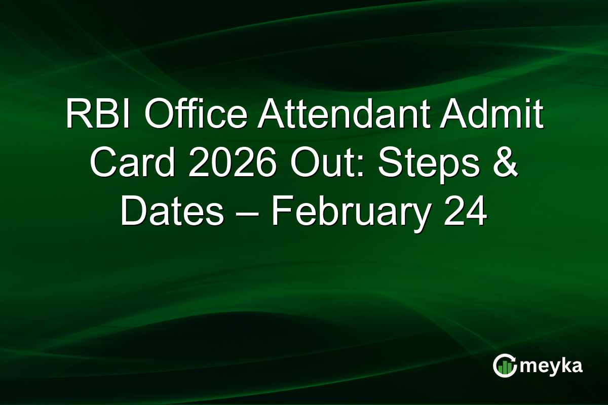 RBI Office Attendant Admit Card 2026 Out: Steps & Dates – February 24