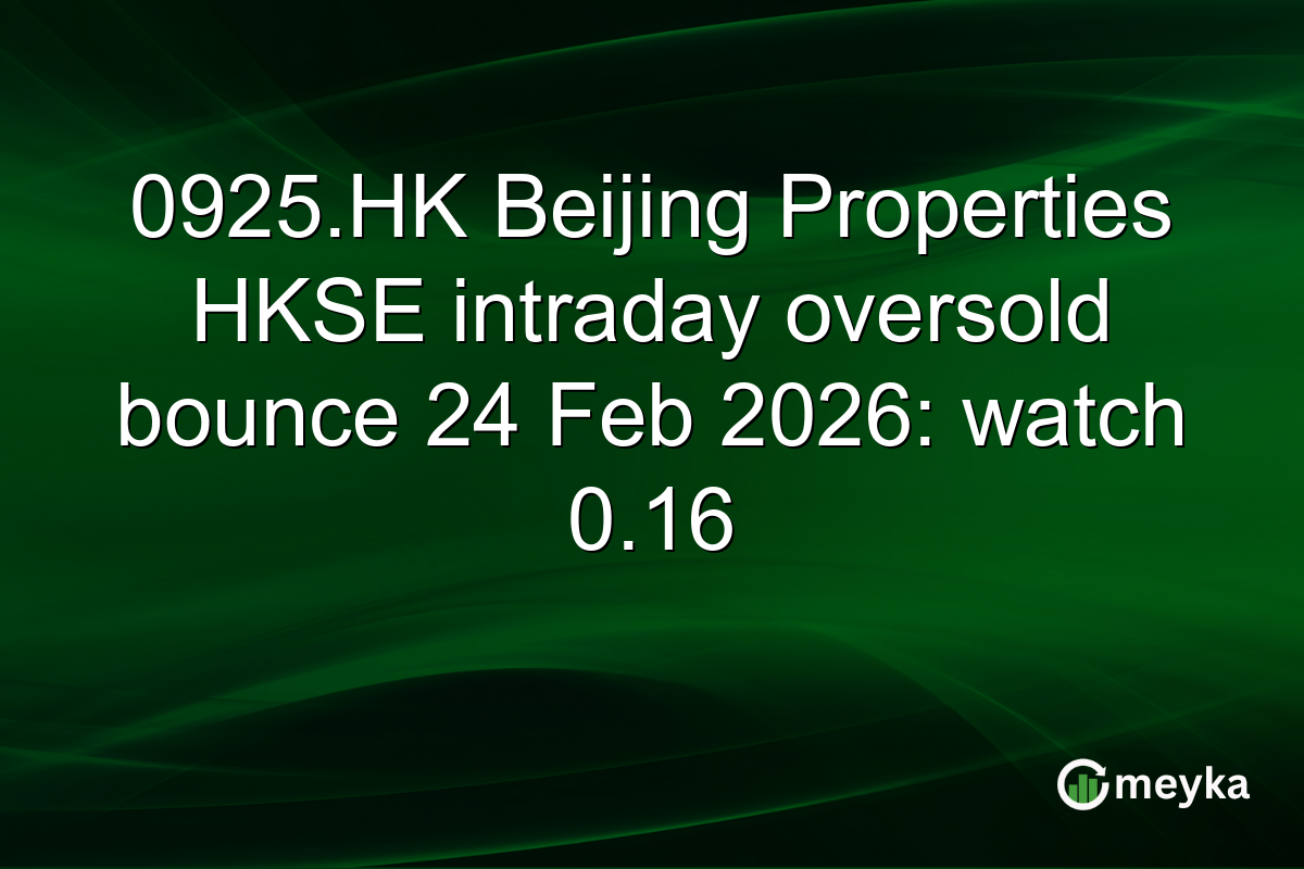 0925.HK Beijing Properties HKSE intraday oversold bounce 24 Feb 2026: watch 0.16