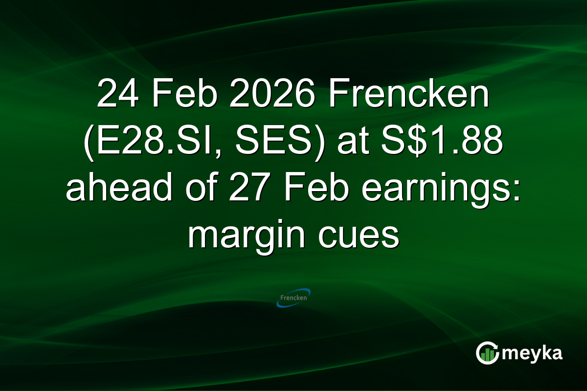 24 Feb 2026 Frencken (E28.SI, SES) at S$1.88 ahead of 27 Feb earnings: margin cues