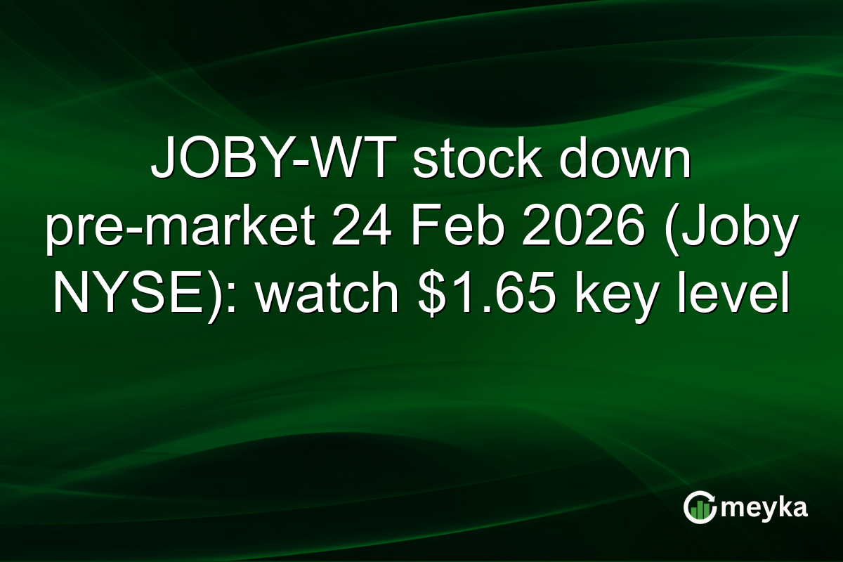 JOBY-WT stock down pre-market 24 Feb 2026 (Joby NYSE): watch $1.65 key level