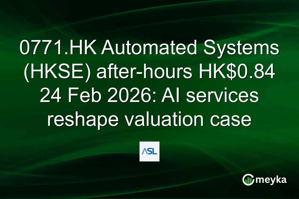 0771.HK Automated Systems (HKSE) after-hours HK$0.84 24 Feb 2026: AI services reshape valuation case